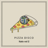 Pizza Disco - Italo, Vol. 2 '2024