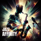 Most Relaxing Music Academy - Jazz Affinity: Connecting Through Music (2024) '2024