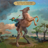 Elysian Fields - What the Thunder Said '2024