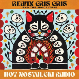 Beaux Gris Gris & The Apocalypse - Hot Nostalgia Radio '2024