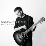 Addison Chase - Better Soon '2024