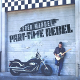Fred Mandel - Part-Time Rebel '2024