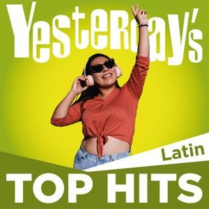 Yesterday's Top Hits: Latin