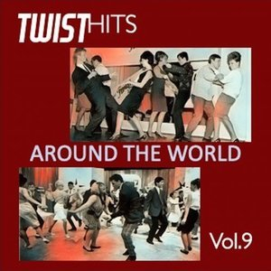 Twist Hits Around the World, Vol. 9
