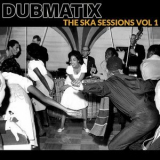 Dubmatix - The Ska Sessions, Vol. 1 '2023