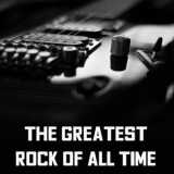 Various Artists - Greatest Rock Of All Time '2023