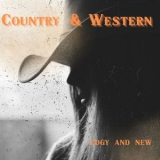 Various Artists - Country & Western - Edgy And New '2024